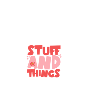 Stuff and things